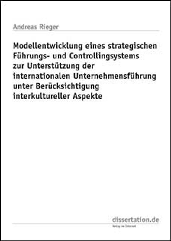 Modellentwicklung eines strategischen Führungs- und Controllingsystems zur Unterstützung der internationalen Unternehmensführung unter Berücksichtigung interkultureller Aspekte