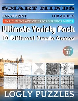 Smart Minds -Super Variety 10 Different Puzzle Games Book For Adults: Ultimate Variety Puzzles Large-Print Word Search, Word Maze .Word Spiral ,Word ... And Sudoku Easy , Medium And Hard volume 31