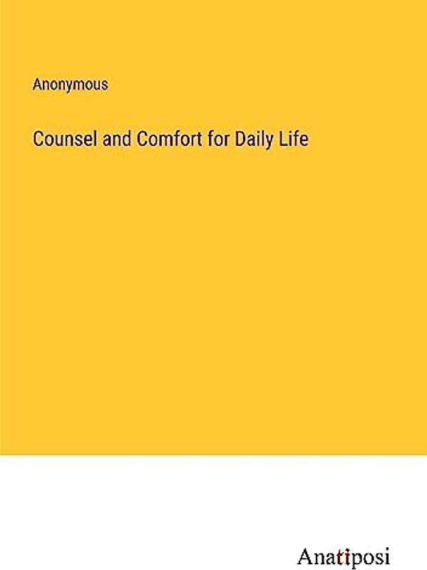 Counsel and Comfort for Daily Life