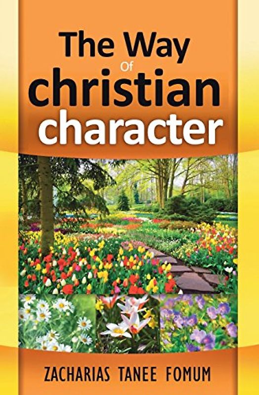 The Way Of Christian Character (The Christian Way, Band 5)