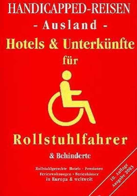 Handicapped-Reisen Ausland. Der Hotel- und Reiseratgeber für Behinderte /Rollstuhlfahrer