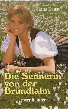 Die Sennerin von der Bründlalm