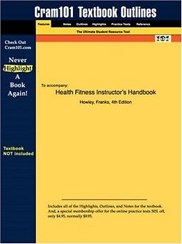 Cram101 Textbook Outlines: To accompany: Health Fitness Instructor's Handbook by Howley, Franks, 4th Edition