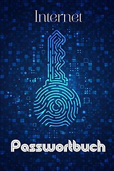 Internet Passwortbuch: Internet Passwort Logbuch für Zuhause und Büro, Passwort Keeper - Alphabet-Registe (Passwortbuch Loginbuch, Band 1)