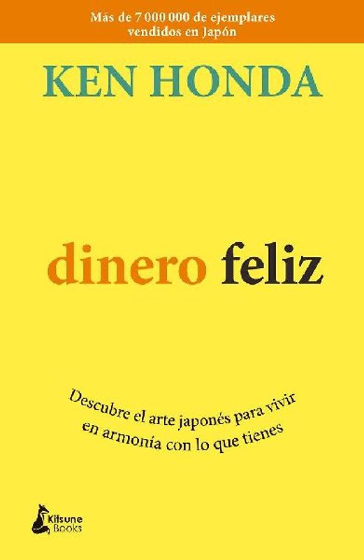 Dinero feliz : descubre el arte japonés para vivir en armonía con lo que tienes