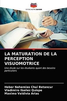 LA MATURATION DE LA PERCEPTION VISUOMOTRICE