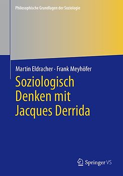 Soziologisch denken mit Jacques Derrida