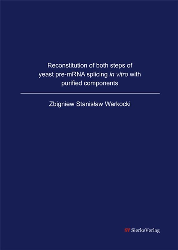 Reconstitution of both steps of yeast pre-mRNA  splicing in vitro with purified components