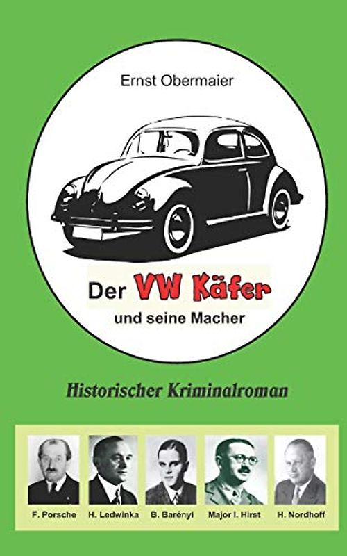Der VW Käfer und seine Macher: Historischer Kriminalroman