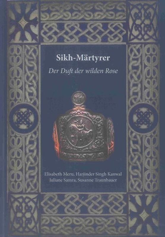 Sikh-Märtyrer – Der Duft der wilden Rose
