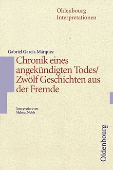 Gabriel García Márquez, Chronik eines angekündigten Todes / Geschichten aus der Fremde