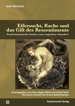 Eifersucht, Rache und das Gift des Ressentiments