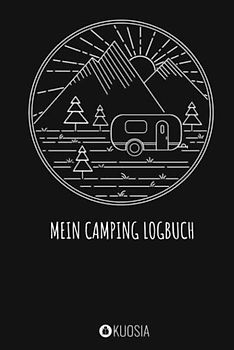 Mein Camping Logbuch: Reisetagebuch zum Selbst Ausfüllen für Reise mit Wohnwagen, Wohnmobil & Van. Inhalt in S/W & hochwertiges Design. Caravan ... Tagebuch Journal zum Eintragen. 6"x9"