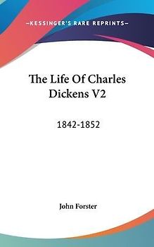 The Life Of Charles Dickens V2