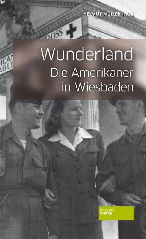 Wunderland: Die Amerikaner in Wiesbaden