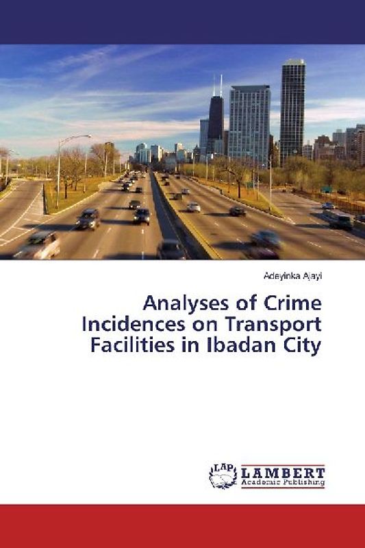 Analyses of Crime Incidences on Transport Facilities in Ibadan City