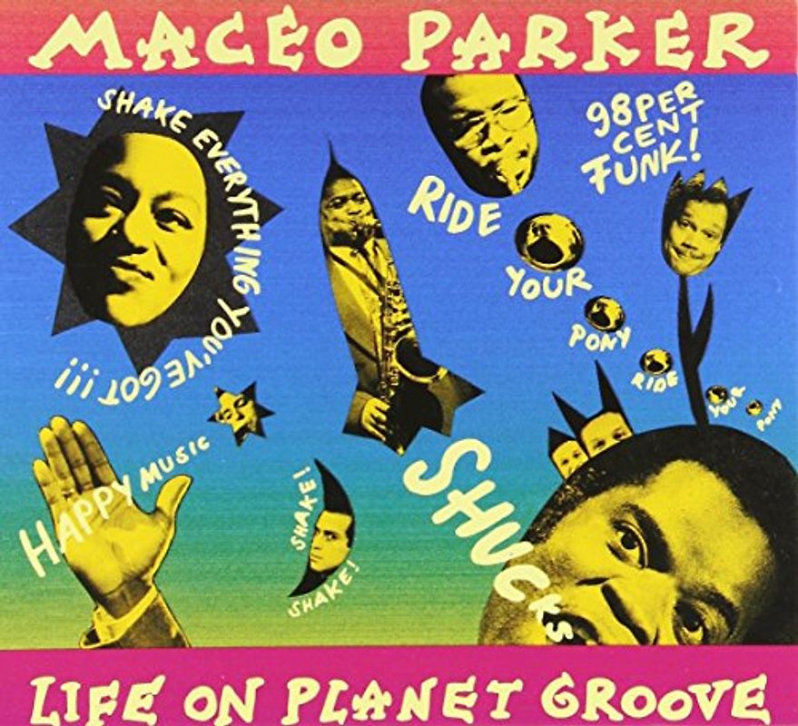 Maceo Parker - Life on Planet Groove