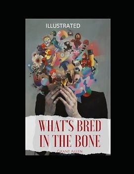 What's Bred in the Bone Illustrated