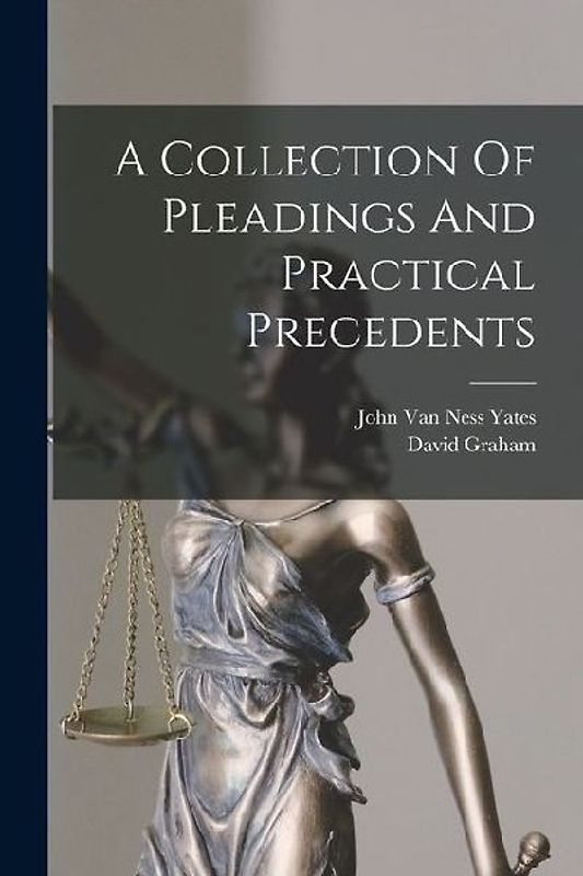 A Collection Of Pleadings And Practical Precedents