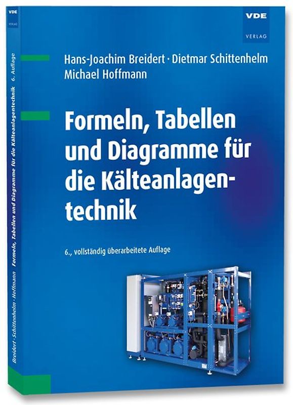 Formeln, Tabellen und Diagramme für die Kälteanlagentechnik