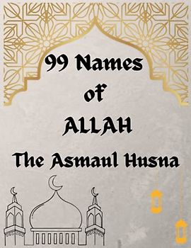 The Asmaul Husna 99 Names Of ALLAH : Learn Names & Meanings Of ALLAH In English And In Arabic , Feed Your Soul , For Muslims , Ramadan Activity Book , ... Kids , Large Letters For Seniors , 100 Pages