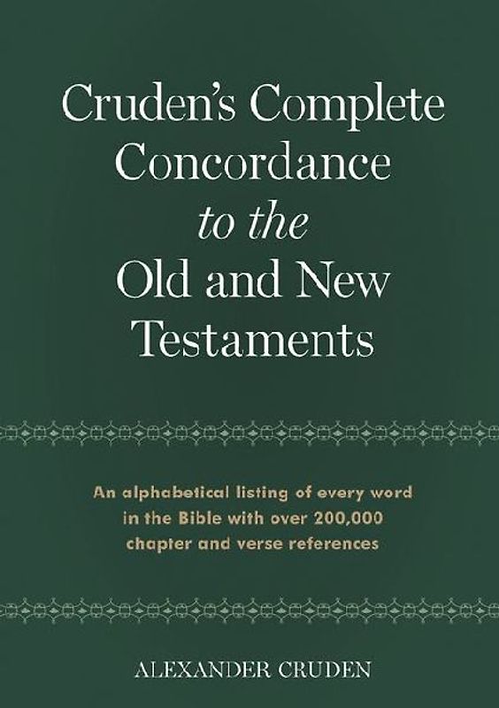Cruden's Complete Concordance to the Old and New Testaments