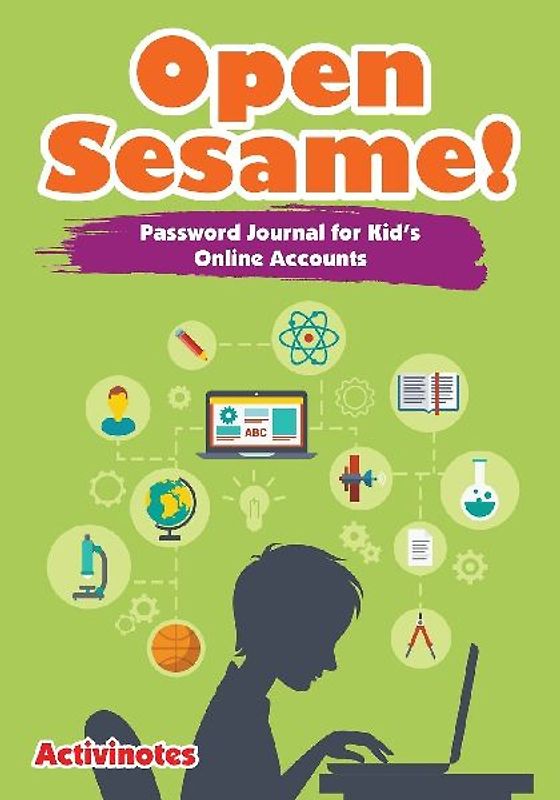 Open Sesame! Password Journal for Kid's Online Accounts