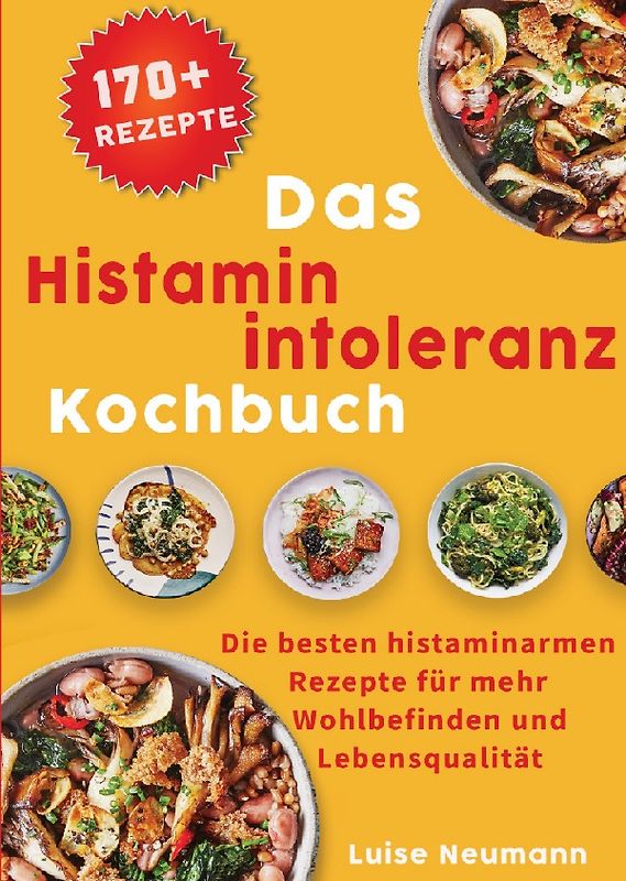 Das Histaminintoleranz Kochbuch