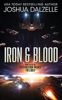Iron & Blood: Book Two of The Expansion Wars Trilogy (Black Fleet Saga, Band 5)