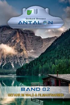 Gefahr im Wald & Filmaufnahmen (Antalon Science Fiction, Band 2)
