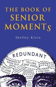 The Book of Senior Moments - Shelley Klein