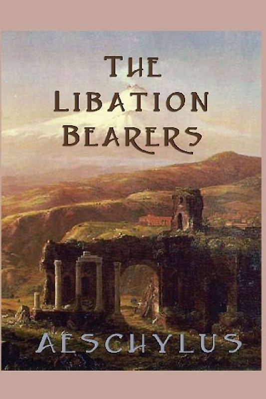The Libation-Bearers