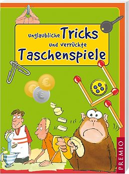 Unglaubliche Tricks und verrückte Taschenspiele