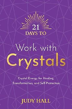 21 Days to Work with Crystals