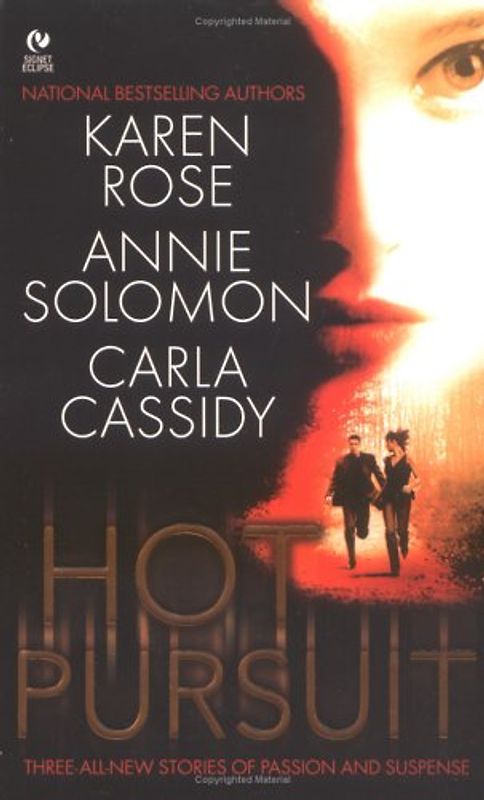 Hot Pursuit - Karen Rose, Annie Solomon, Carla Cassidy [Paperback]