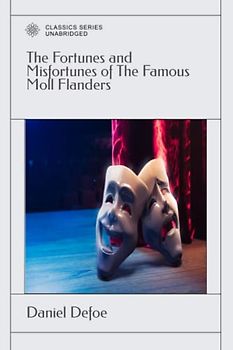 The Fortunes and Misfortunes of The Famous Moll Flanders