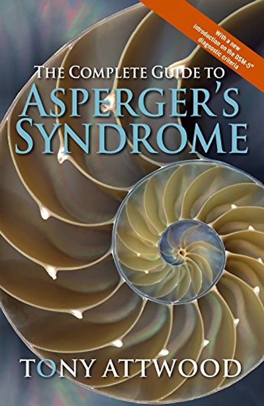 Complete Guide to Asperger's Syndrome - Attwood, Tony