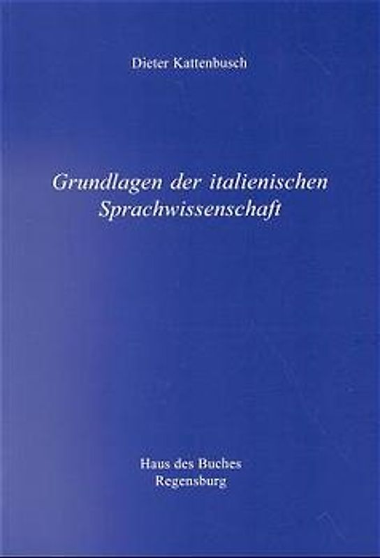 Grundlagen der italienischen Sprachwissenschaft