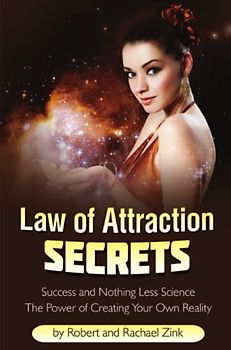 Law of Attraction Secrets: Success and Nothing Less Science