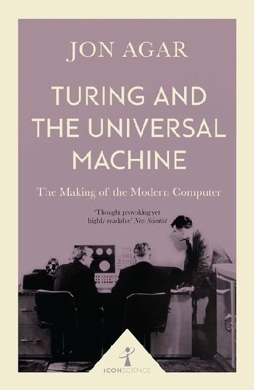 Turing and the Universal Machine (Icon Science)