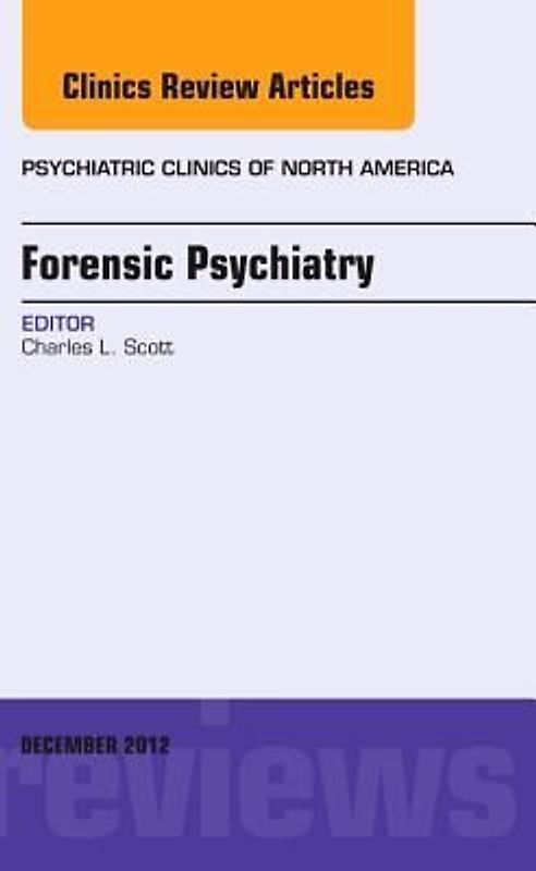 Forensic Psychiatry, an Issue of Psychiatric Clinics