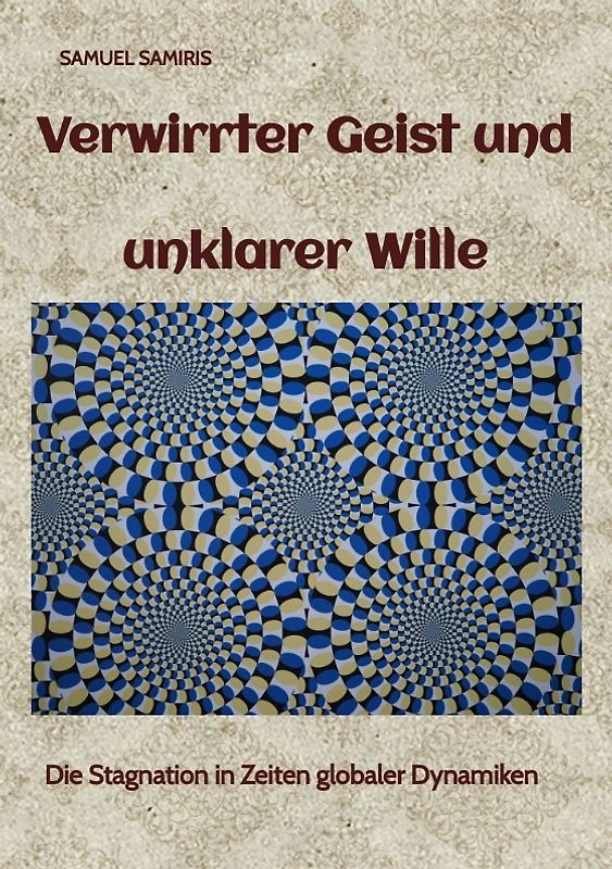 Verwirrter Geist und unklarer Wille