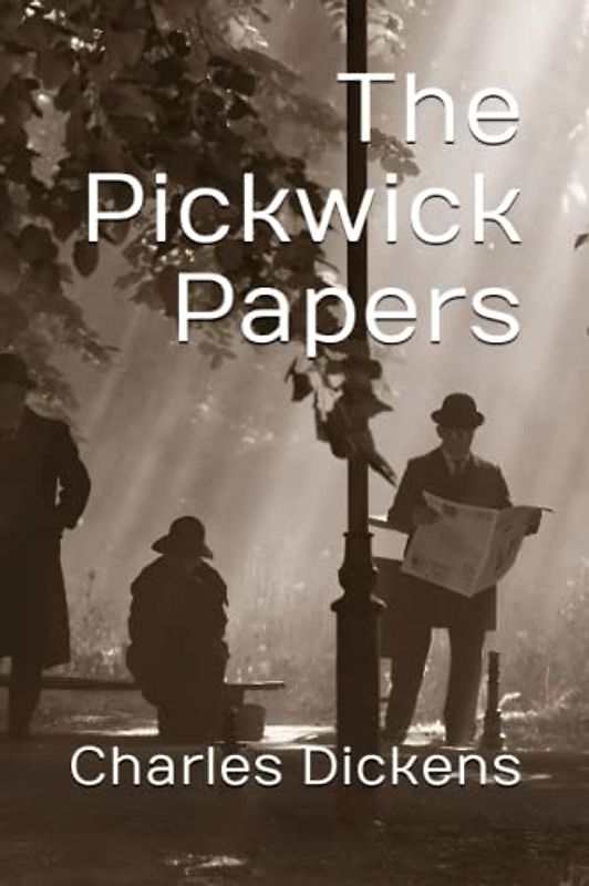 The Pickwick Papers (Annotated)