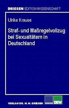 Straf- und Massregelvollzug bei Sexualtätern in Deutschland