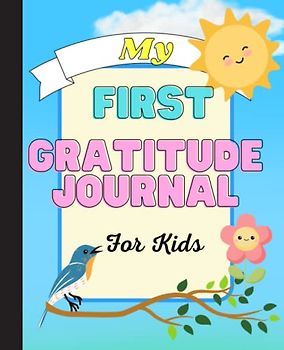 My First Gratitude Journal for Kids: with coloring pages