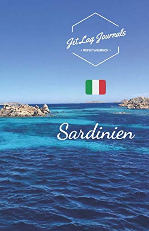 JetLagJournals • Reisetagebuch Sardinien: Reisetagebuch zum Selberschreiben, Selbstgestalten und Ausfüllen für die Sardinien Reise