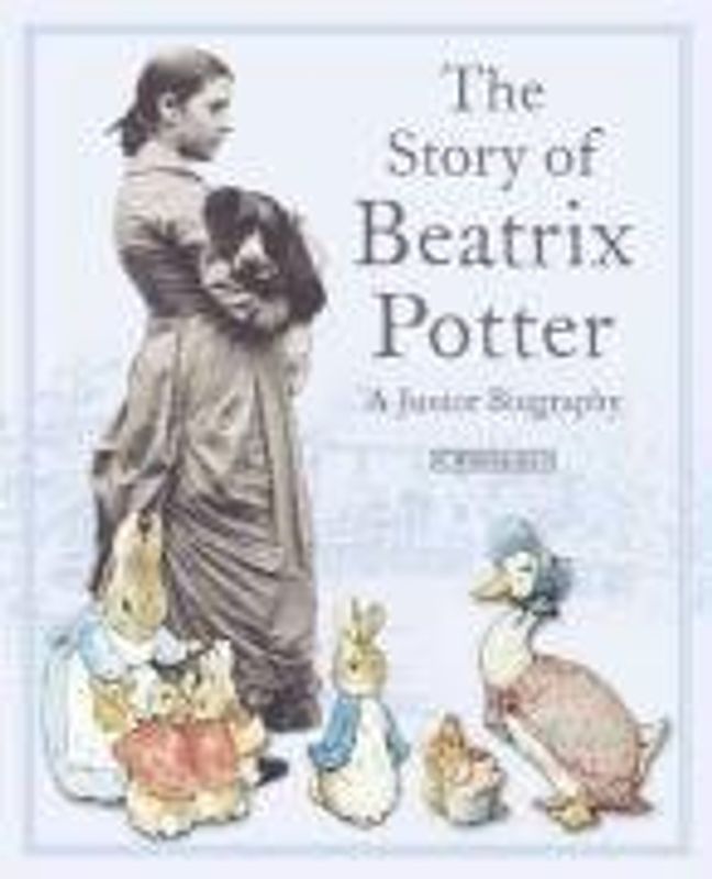The Story of Beatrix Potter: A Junior Biography