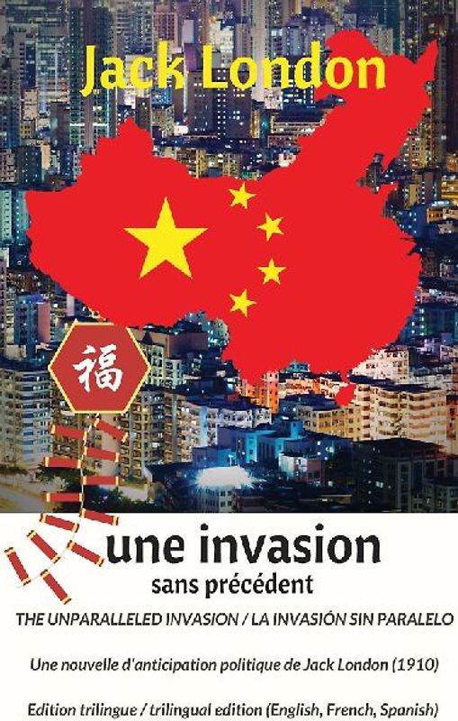 The unparalleled invasion / Une invasion sans précédent / La invasión sin paralelo. Première édition trilingue / First trilingual edition (English, French, Spanish)