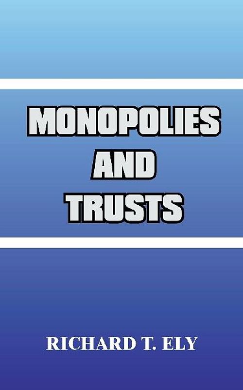 Monopolies and Trusts