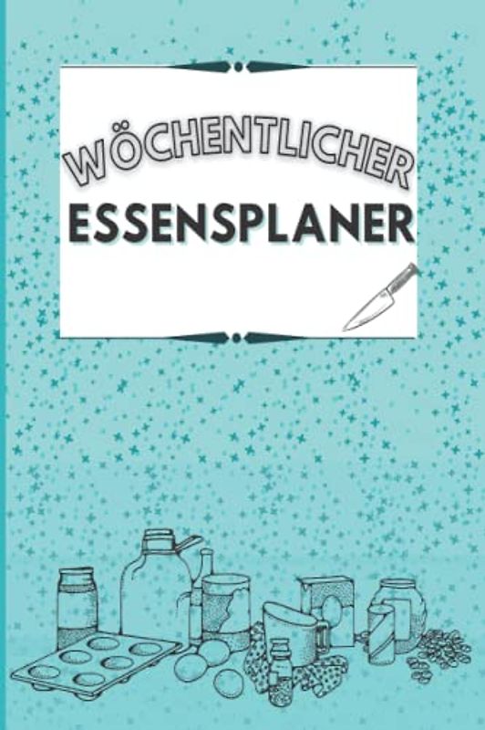 Wöchentlicher Essensplaner: 50 Wochen Essensplaner mit Vorbereiteter Einkaufsliste | Perfekt für gesunde Ernährung